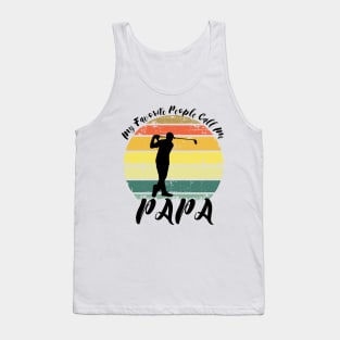 my favorite people call me papa Tank Top